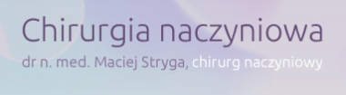 Chirurg Naczyniowy dr n. med. Maciej Stryga